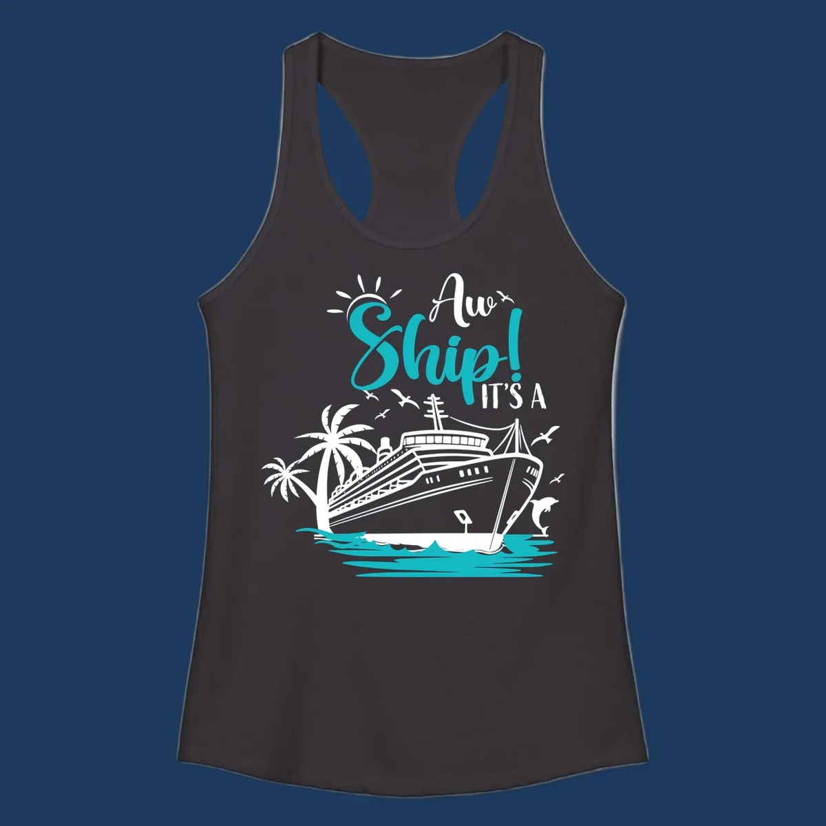 Aw ship cruise pun design with ocean liner, palm trees, waves, seagulls, and dolphin illustration in turquoise and white