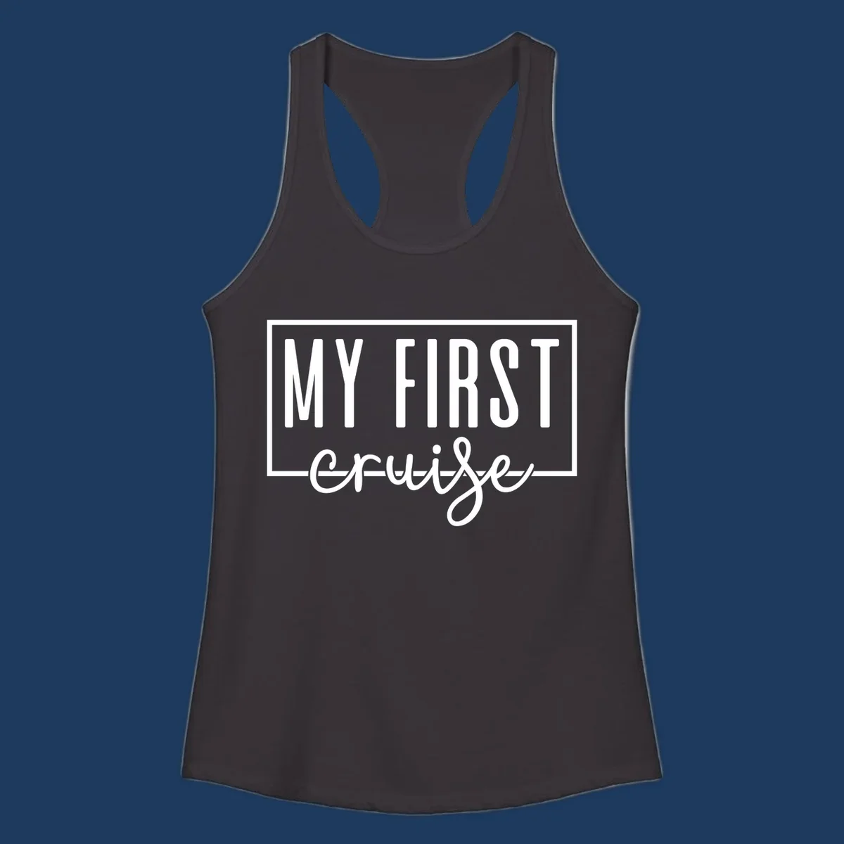 My First Cruise design: bold text in rectangular frame with script lettering on gray background
