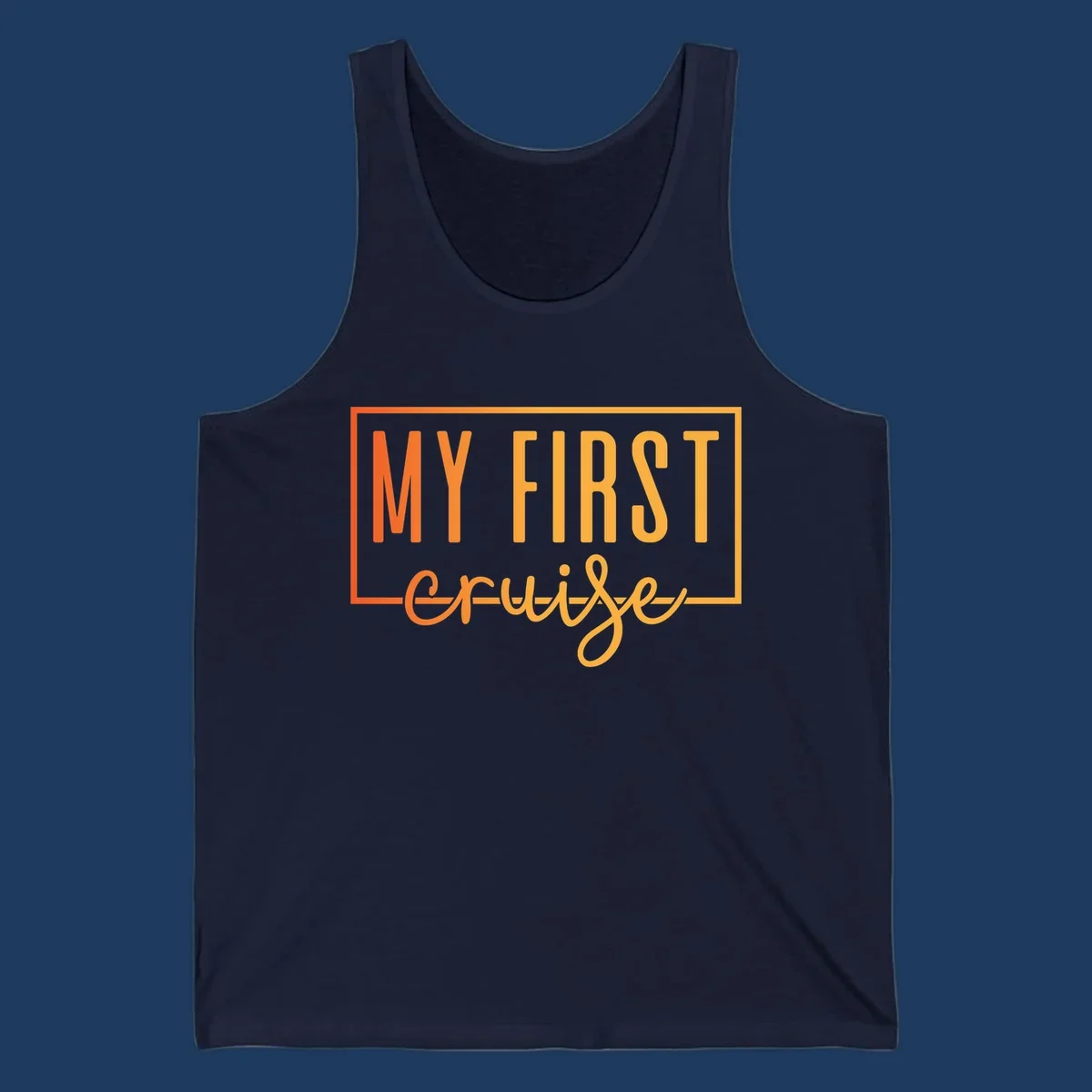 Bold typography design reading 'MY FIRST CRUISE' in orange and yellow gradient letters with rectangular border frame on gray background
