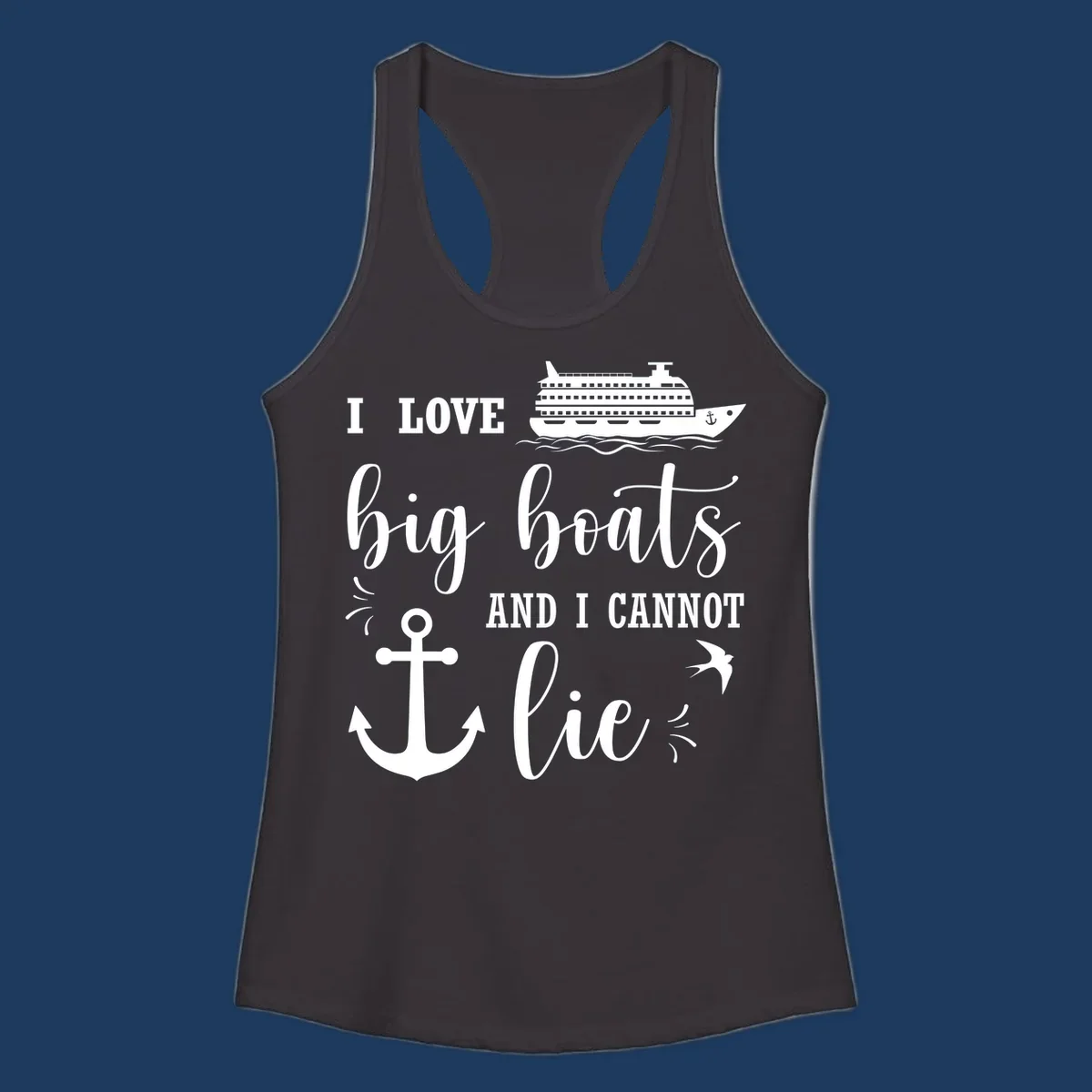 White nautical design with cruise ship, anchor, and waves illustrating 'I LOVE big boats AND I CANNOT lie' on gray background