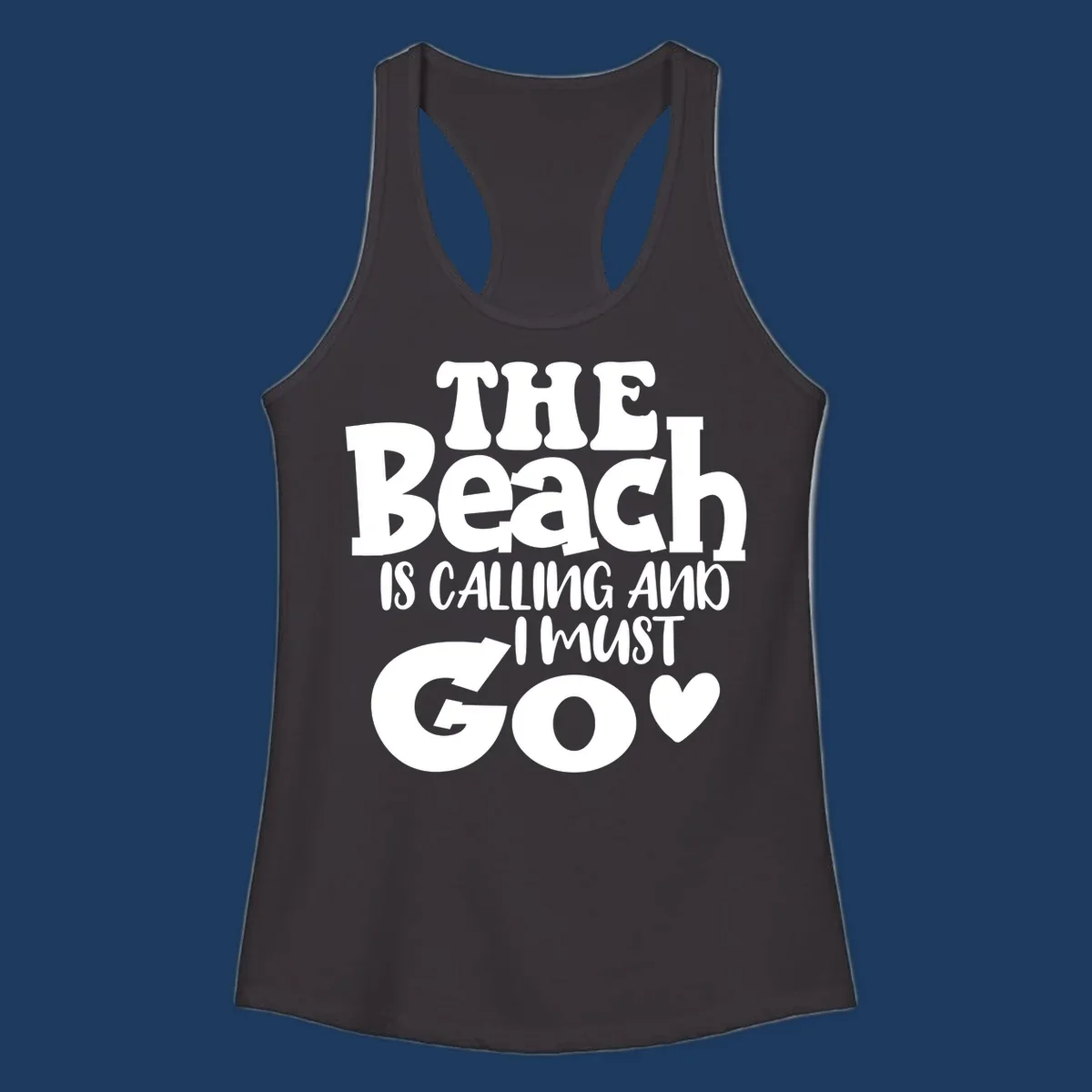 Beach is calling and I must go typography design with heart symbol, white text on gray background