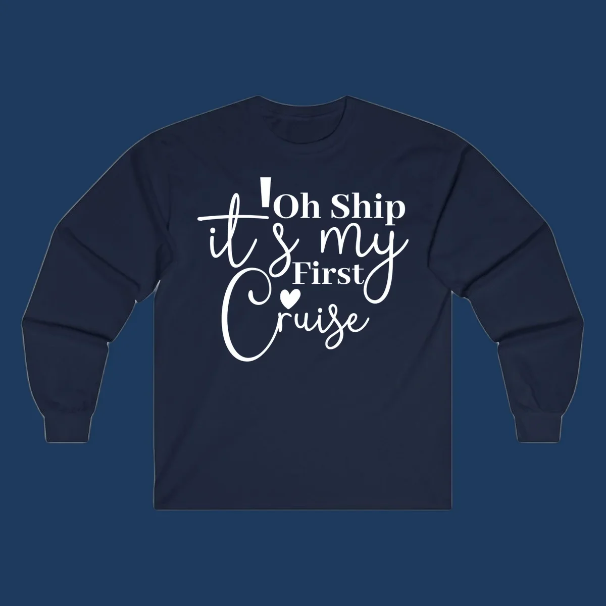 Decorative hand-lettered design reading 'Oh Ship it's my First Cruise' with heart and swirls
