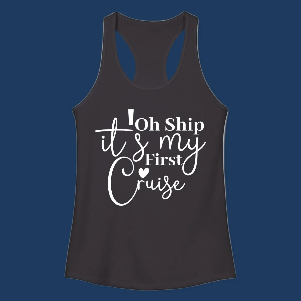 Decorative hand-lettered design reading 'Oh Ship it's my First Cruise' with heart and swirls