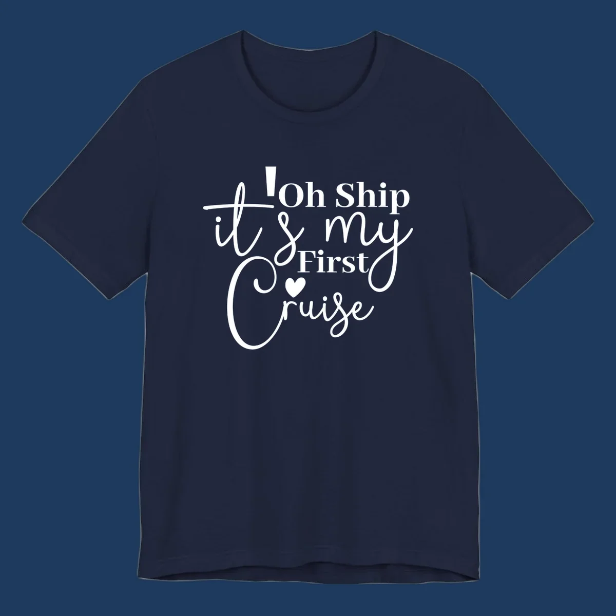 Decorative hand-lettered design reading 'Oh Ship it's my First Cruise' with heart and swirls