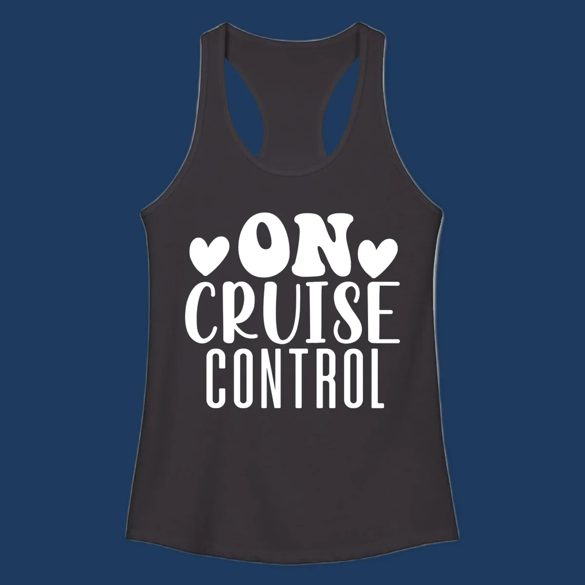 White text reading 'ON CRUISE CONTROL' with heart decorations on gray background, playful cruise vacation design
