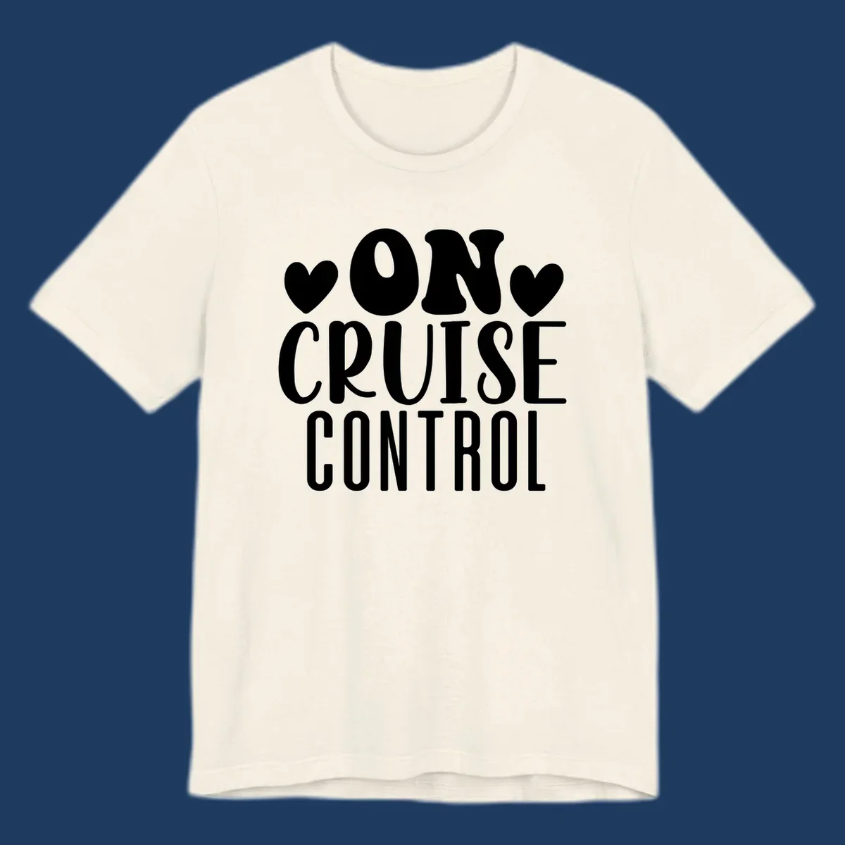 White text reading 'ON CRUISE CONTROL' with heart decorations on gray background, playful cruise vacation design