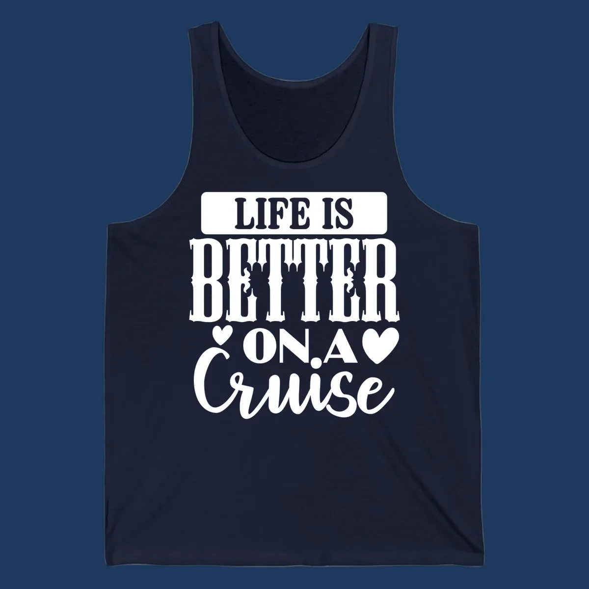 Gray and white design with stacked text reading 'Life Is Better On A Cruise' featuring decorative ship silhouettes and heart symbols