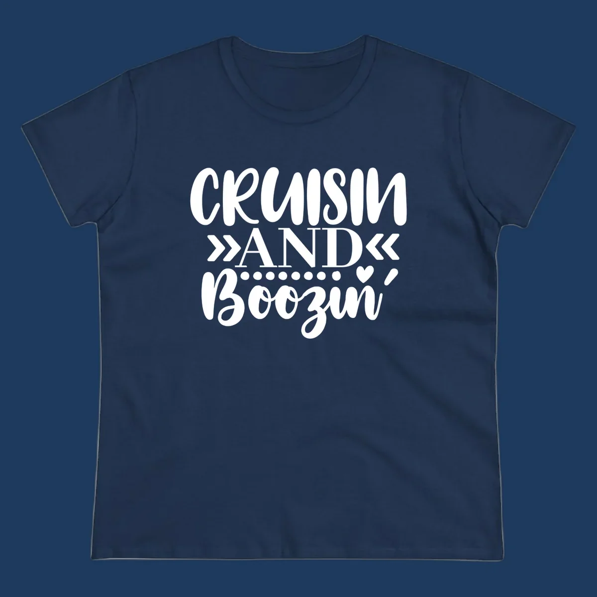 White text on gray background reading 'CRUISIN' AND BOOZING' with decorative chevron arrows and heart symbol