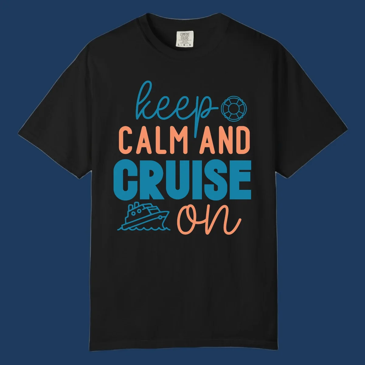 Keep Calm and Cruise On design with life preserver and cruise ship illustration on nautical-themed artwork