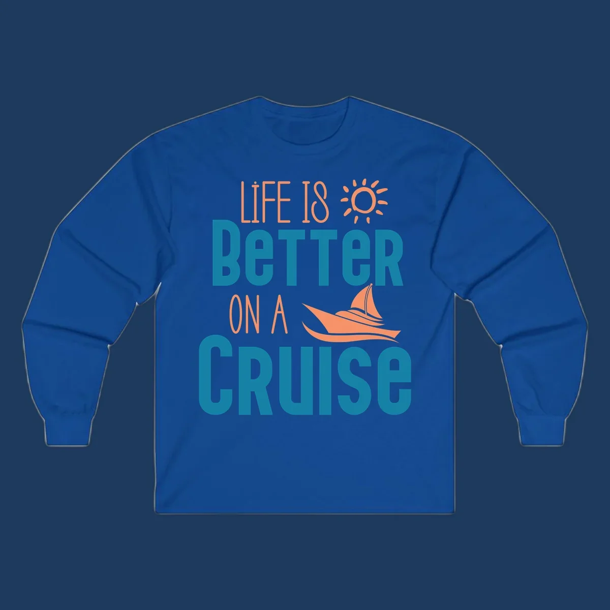 Life is better on a cruise design with sailboat and sun graphic in teal and coral colors