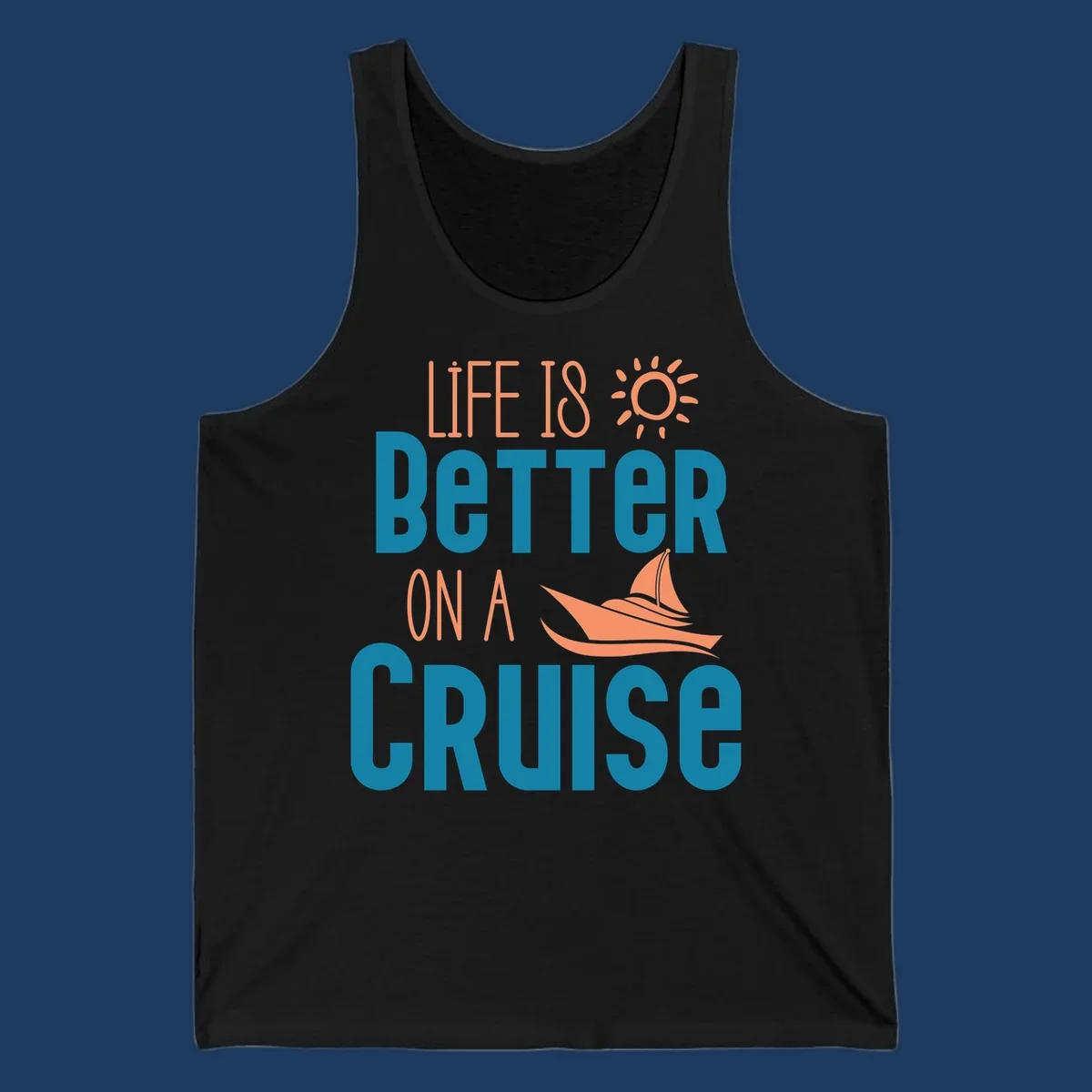 Life is better on a cruise design with sailboat and sun graphic in teal and coral colors