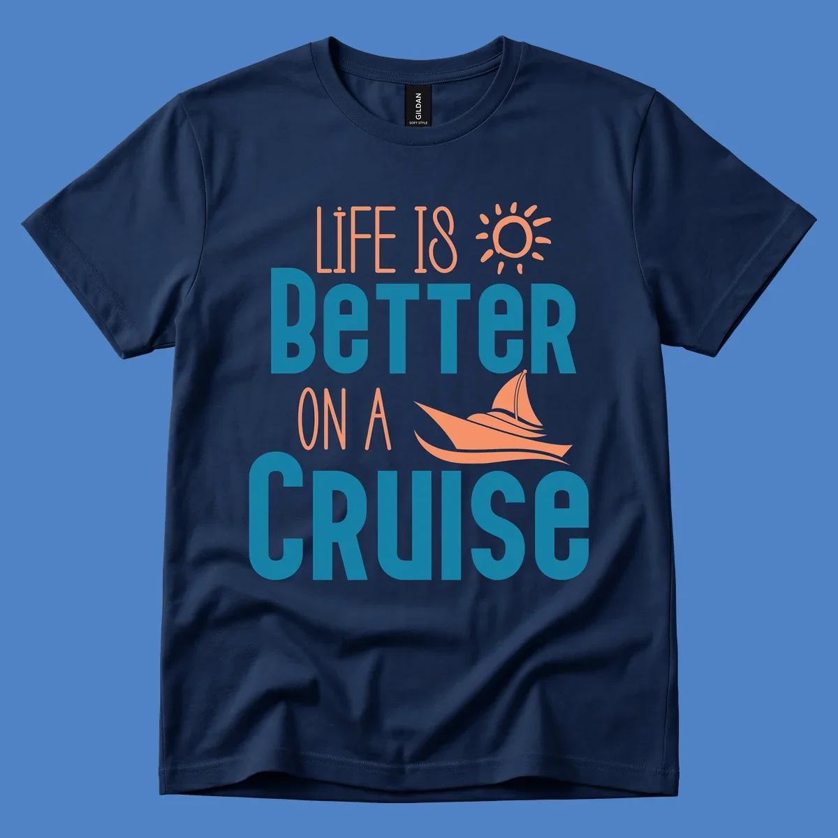 Life is better on a cruise design with sailboat and sun graphic in teal and coral colors