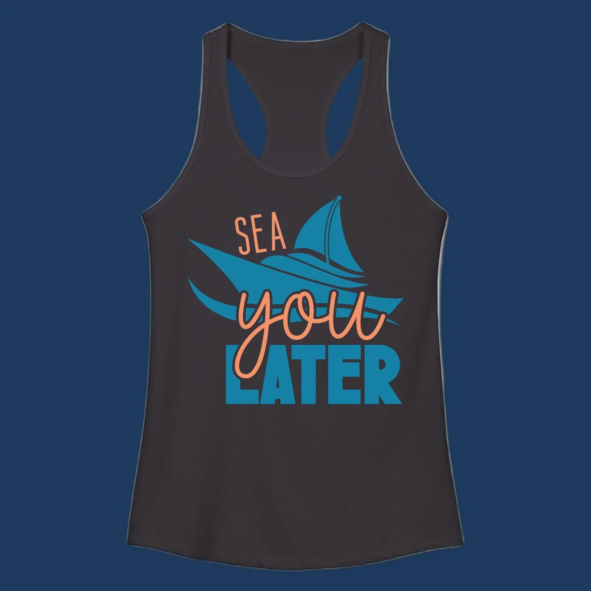 Sea you later sailboat design with teal sail and coral text on gray background