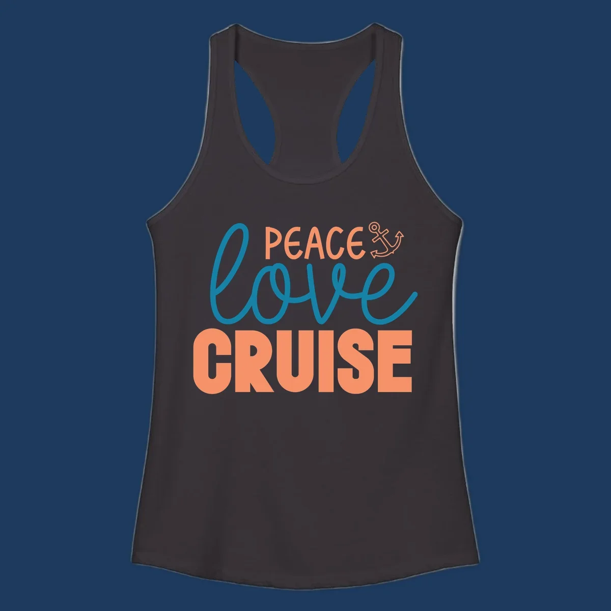 Peace Love Cruise design with coral and teal lettering and anchor icon on gray background