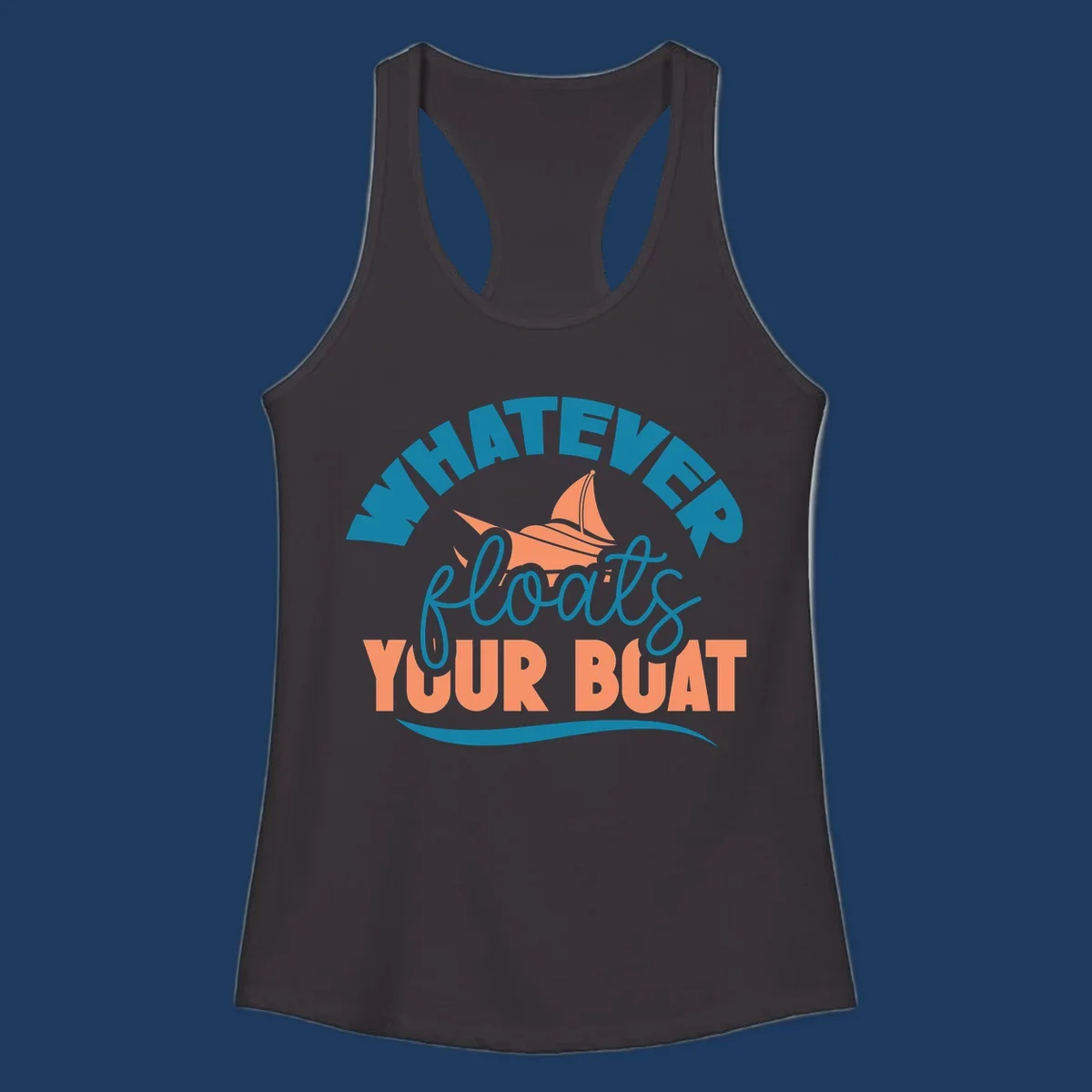Sailboat illustration with 'Whatever Floats Your Boat' text in teal and coral colors on gray background
