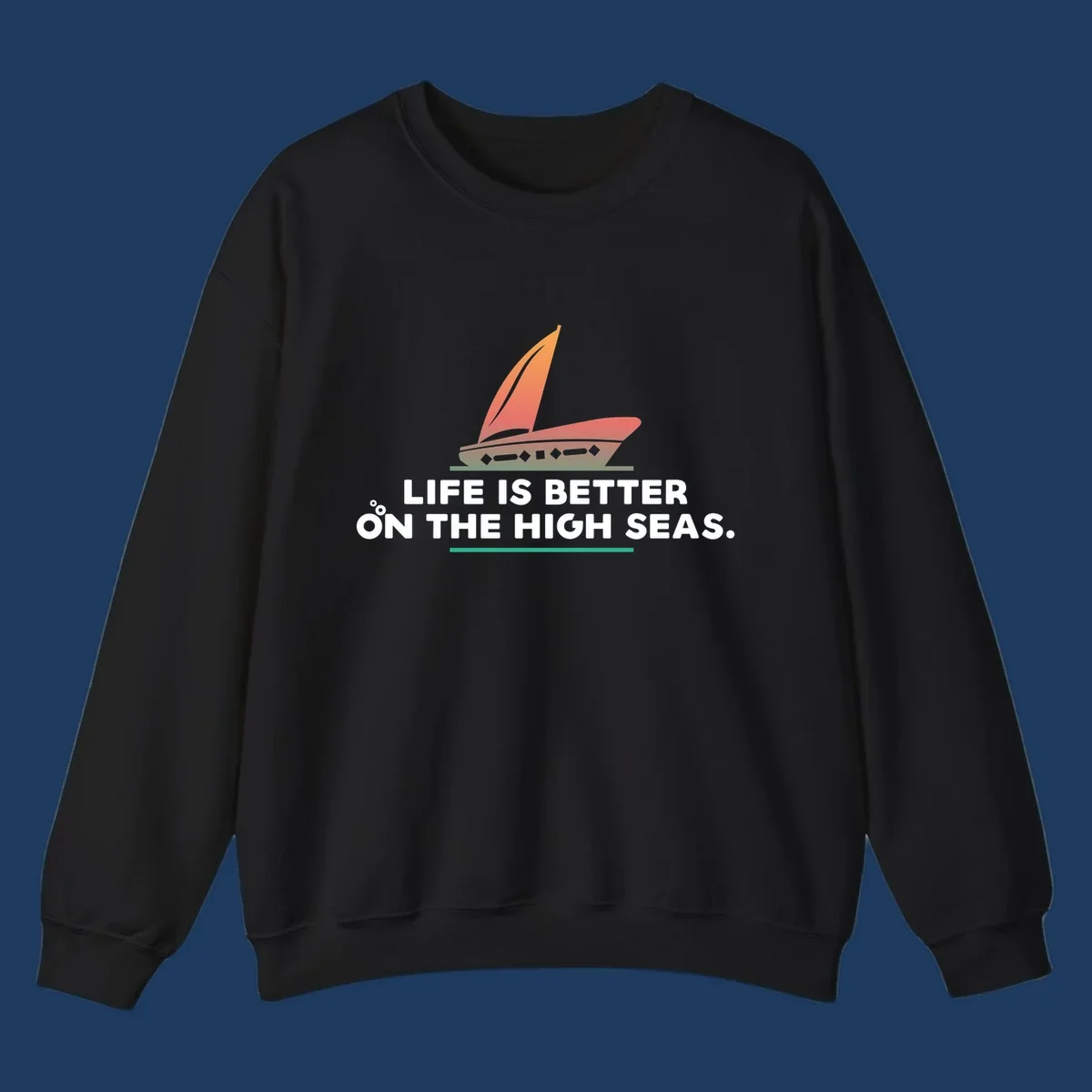 Illustrated sailboat with orange sails and decorative hull above text reading 'Life Is Better On The High Seas'
