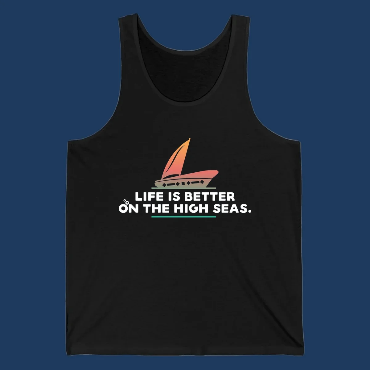 Illustrated sailboat with orange sails and decorative hull above text reading 'Life Is Better On The High Seas'