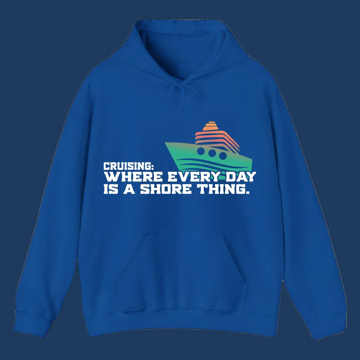 Stylized teal cruise ship with coral striped smokestacks and text reading 'Cruising: Where Every Day Is A Shore Thing' - a nautical pun design.