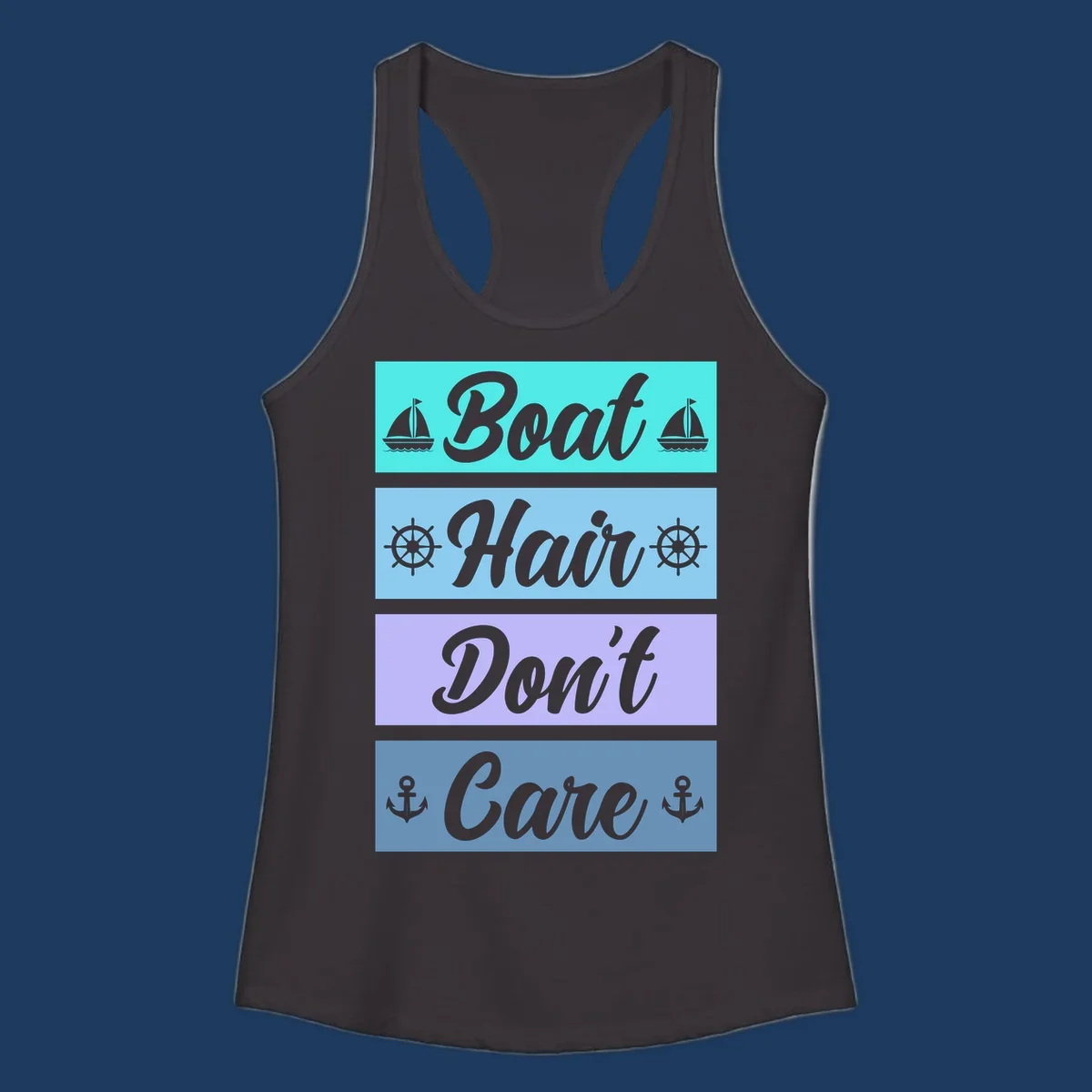 Boat Hair Don't Care design with sailboats, ship wheels, and anchors in turquoise, blue, and lavender sections