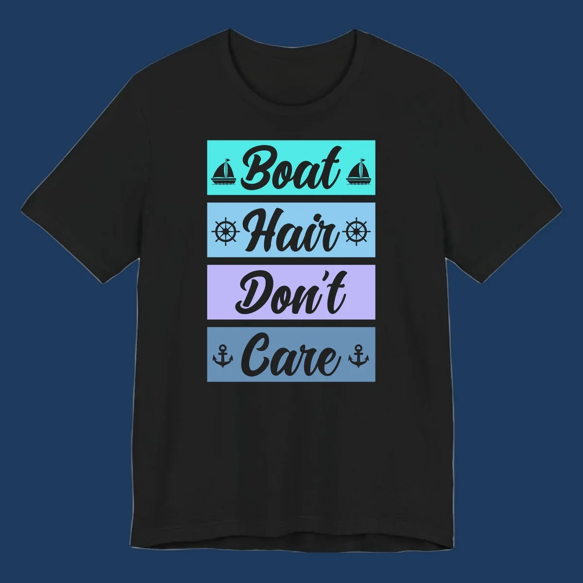 Boat Hair Don't Care design with sailboats, ship wheels, and anchors in turquoise, blue, and lavender sections
