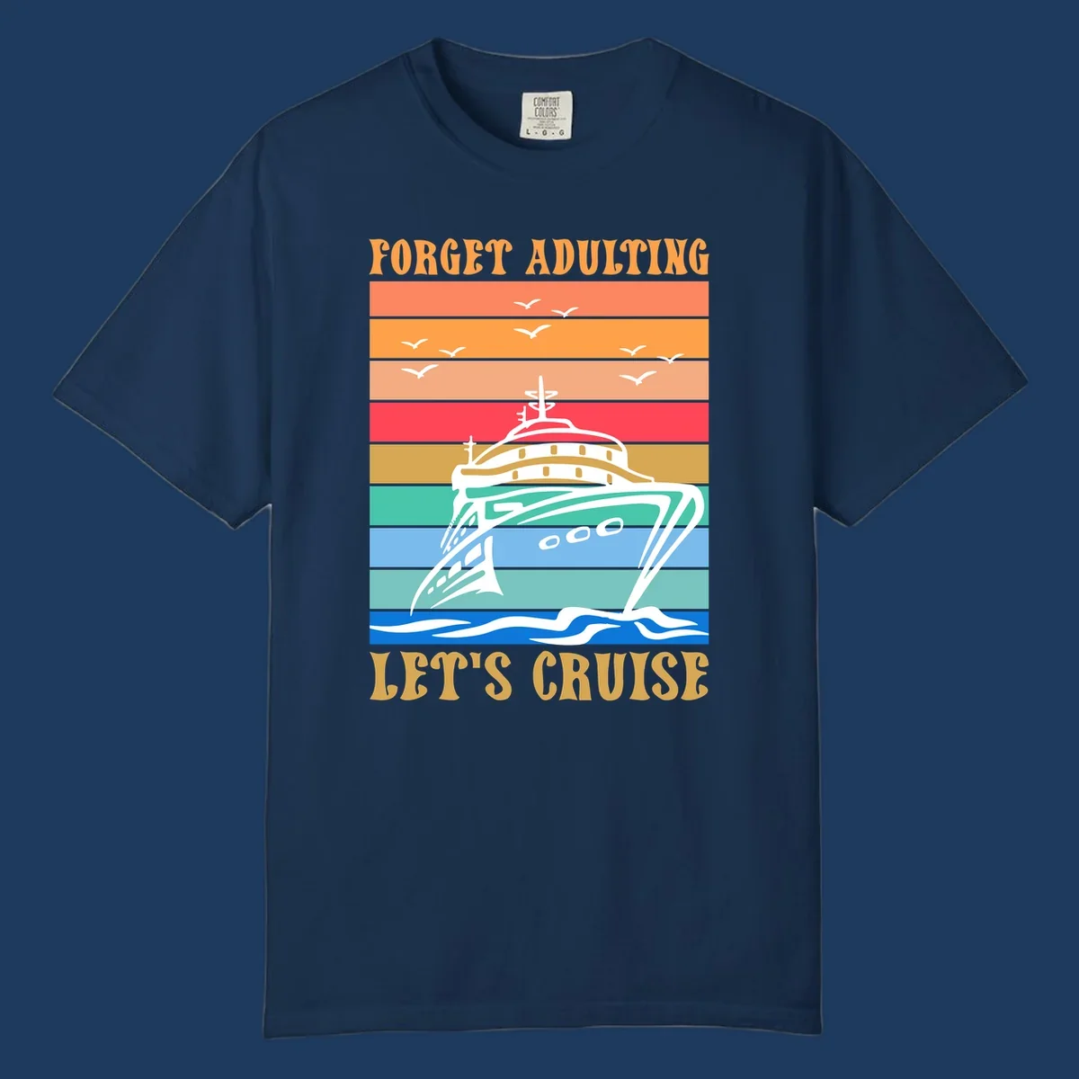 Retro poster-style illustration of a luxury yacht with seagulls and waves, featuring 'Forget Adulting Let's Cruise' text in bold letters