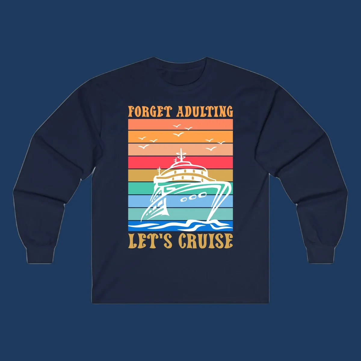 Retro poster-style illustration of a luxury yacht with seagulls and waves, featuring 'Forget Adulting Let's Cruise' text in bold letters
