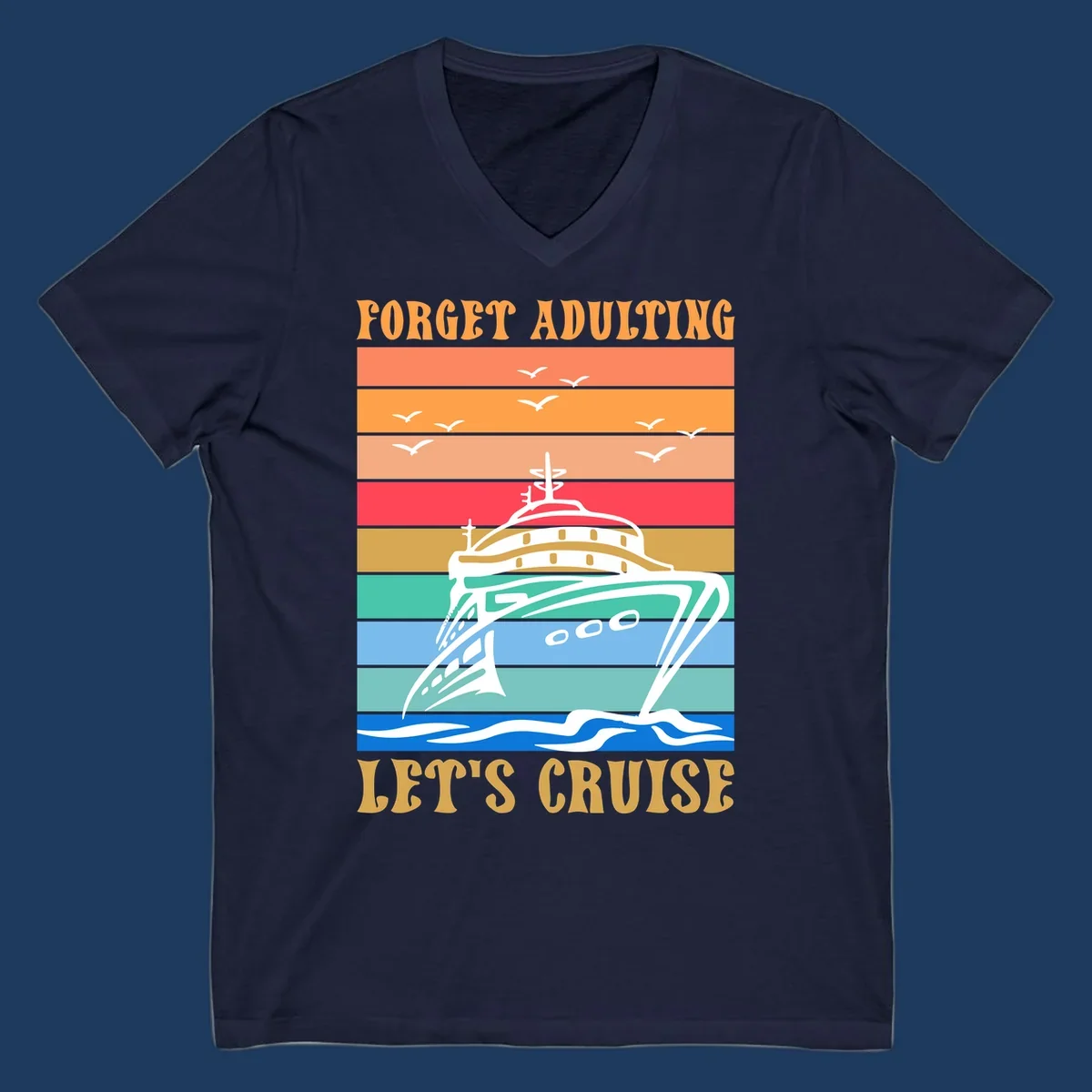 Retro poster-style illustration of a luxury yacht with seagulls and waves, featuring 'Forget Adulting Let's Cruise' text in bold letters