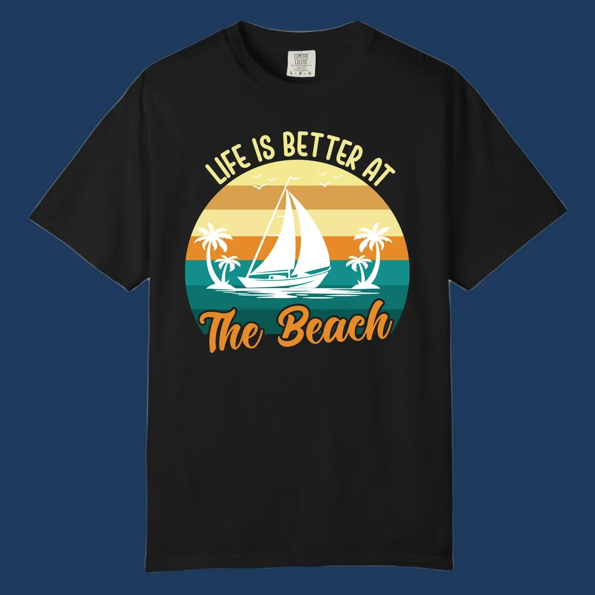 Vintage retro sunset design with sailboat, palm trees, and 'Life Is Better At The Beach' text in warm and teal tones