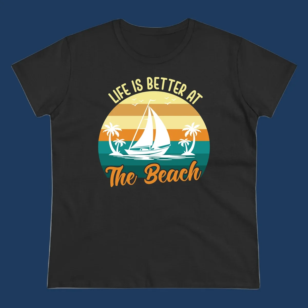 Vintage retro sunset design with sailboat, palm trees, and 'Life Is Better At The Beach' text in warm and teal tones