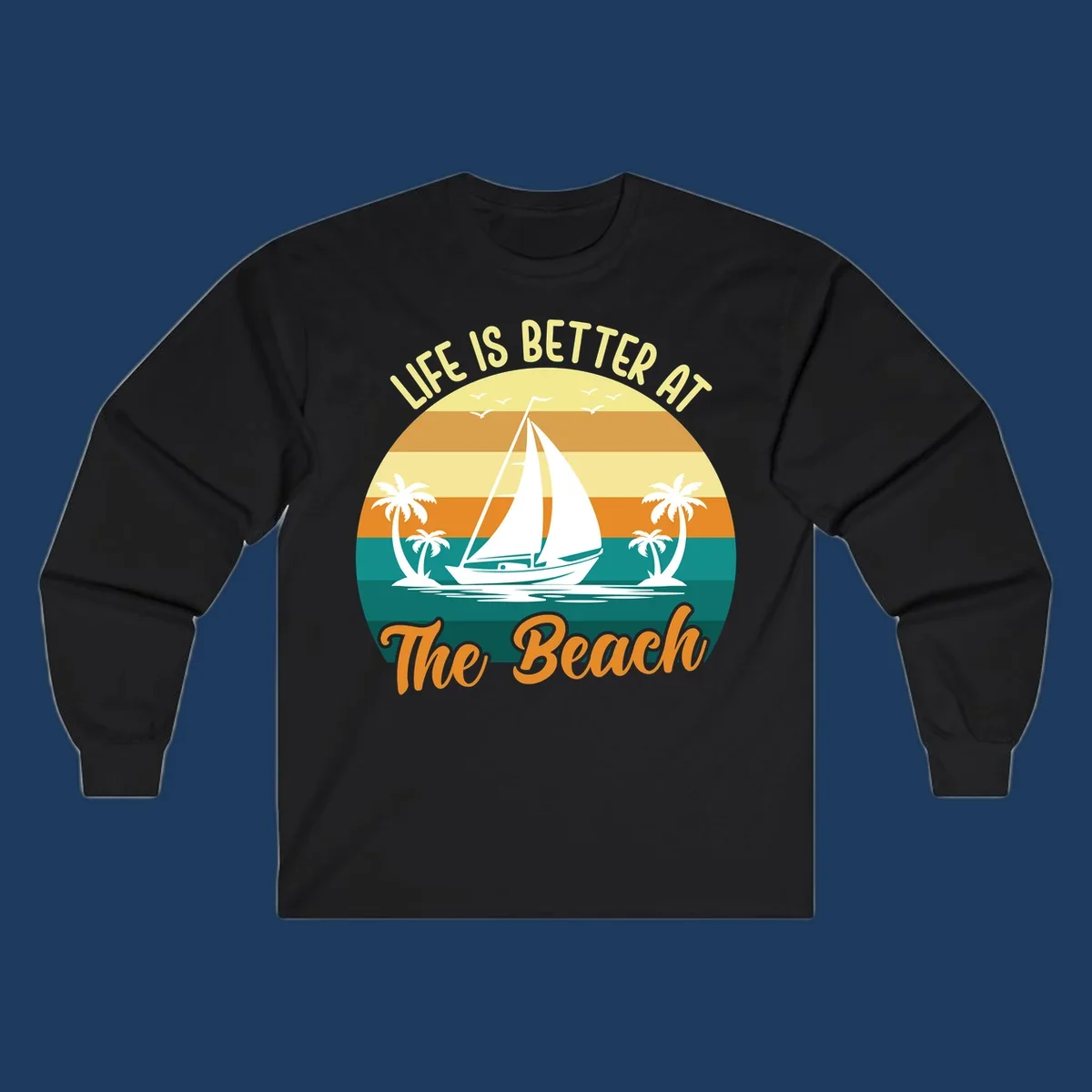 Vintage retro sunset design with sailboat, palm trees, and 'Life Is Better At The Beach' text in warm and teal tones