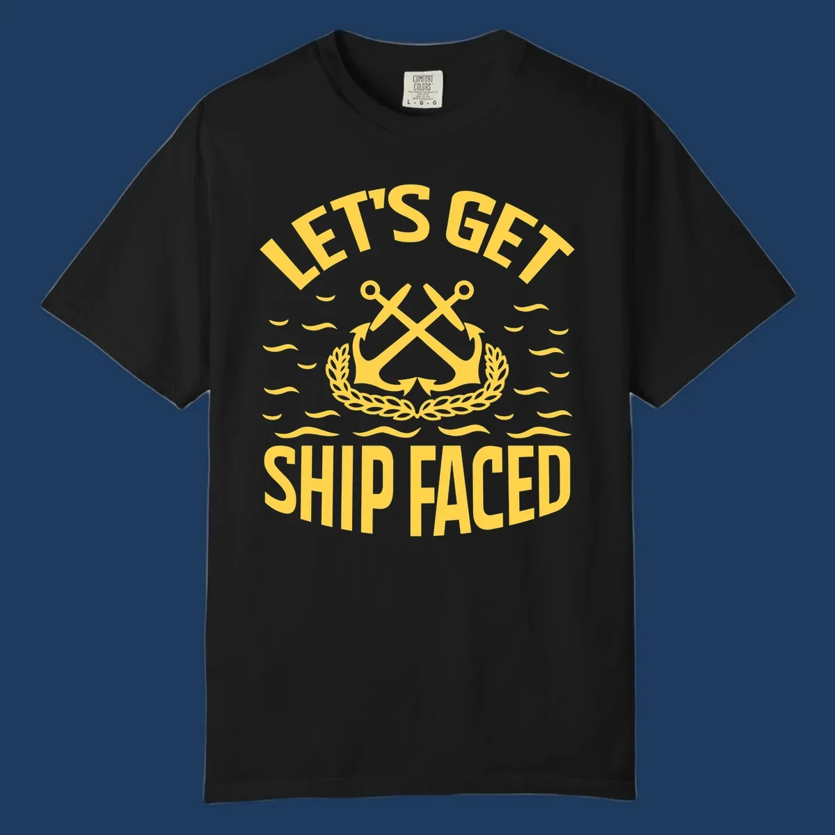 Yellow nautical badge with crossed anchors and laurel wreath, reading 'Let's Get Ship Faced' with ocean wave accents on gray background.
