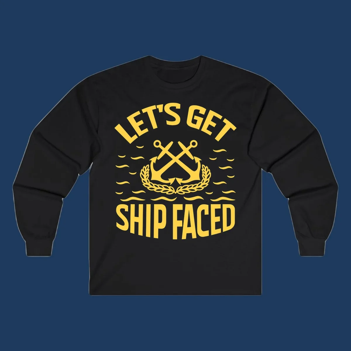 Yellow nautical badge with crossed anchors and laurel wreath, reading 'Let's Get Ship Faced' with ocean wave accents on gray background.