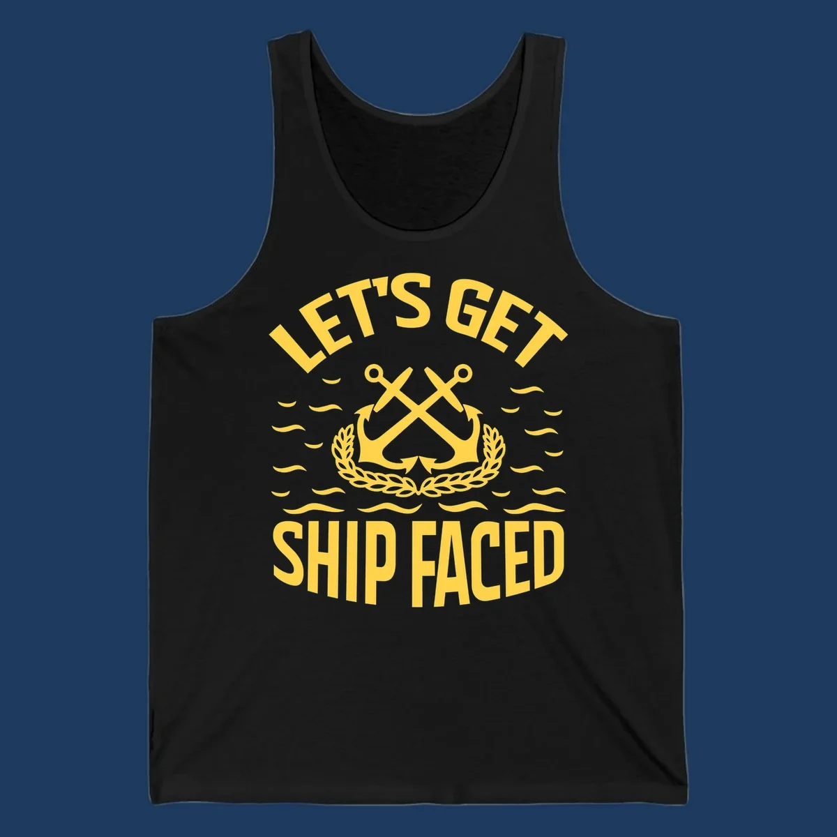 Yellow nautical badge with crossed anchors and laurel wreath, reading 'Let's Get Ship Faced' with ocean wave accents on gray background.
