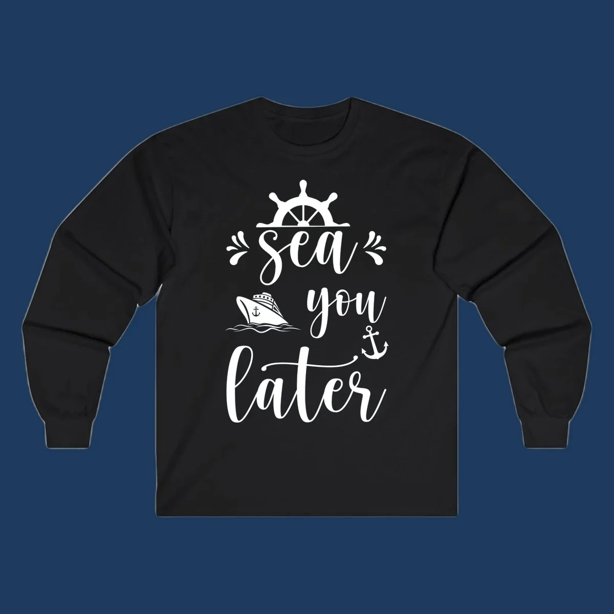 Nautical design with ship's wheel, cruise ship, anchor, and 'Sea you on the Sails' text in cursive lettering on gray background