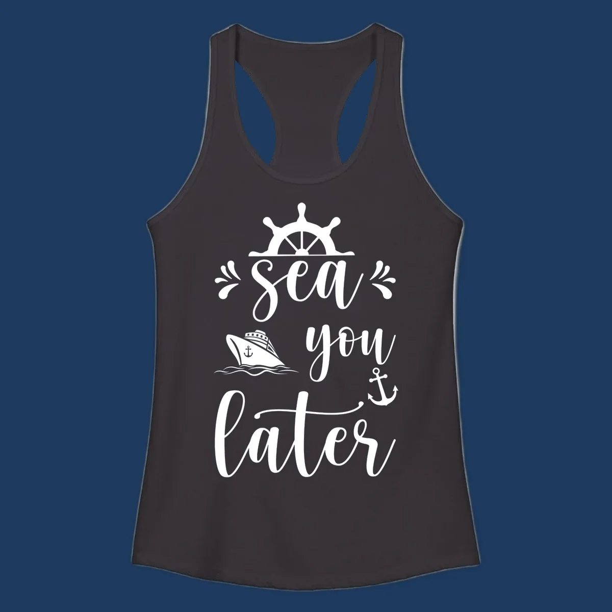 Nautical design with ship's wheel, cruise ship, anchor, and 'Sea you on the Sails' text in cursive lettering on gray background