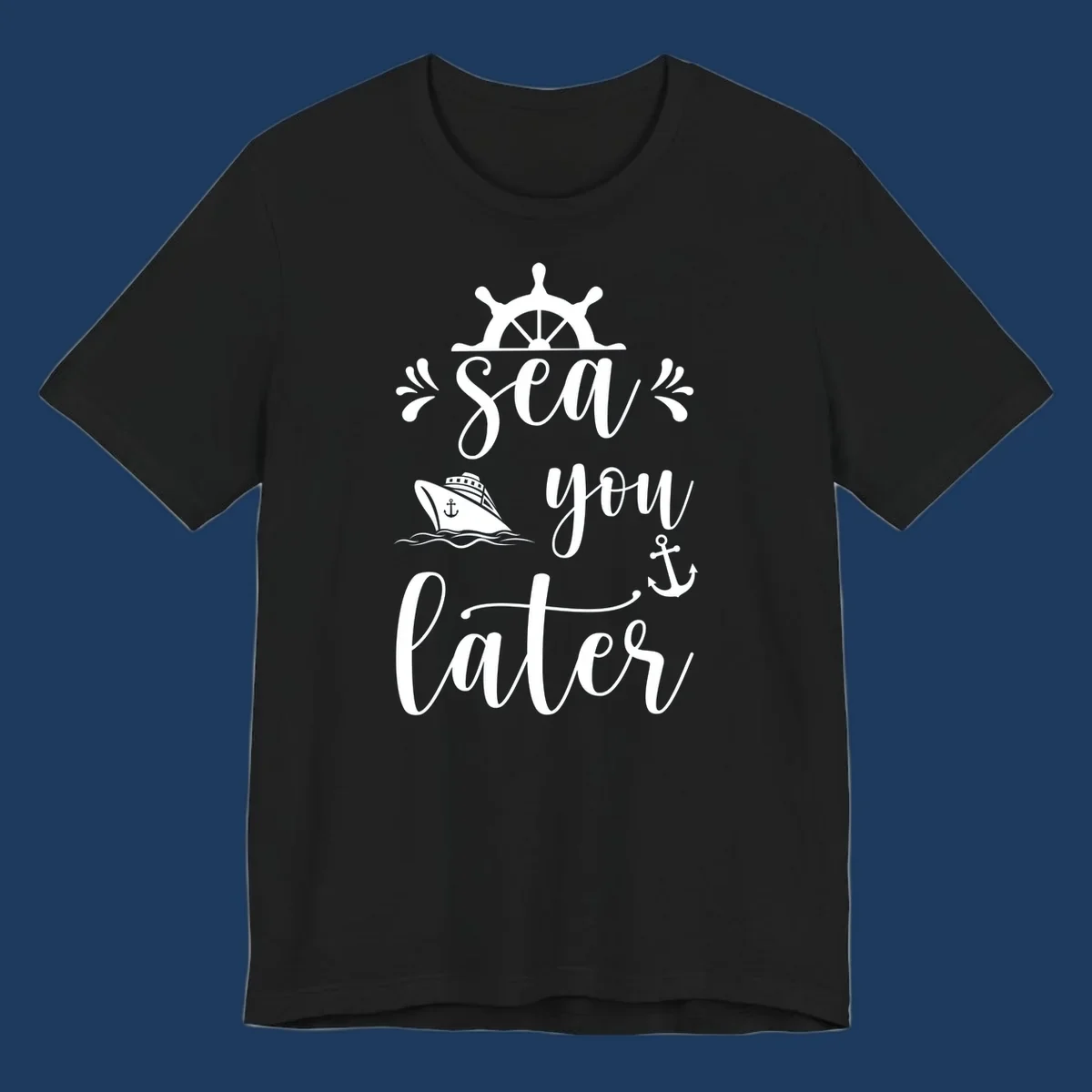 Nautical design with ship's wheel, cruise ship, anchor, and 'Sea you on the Sails' text in cursive lettering on gray background