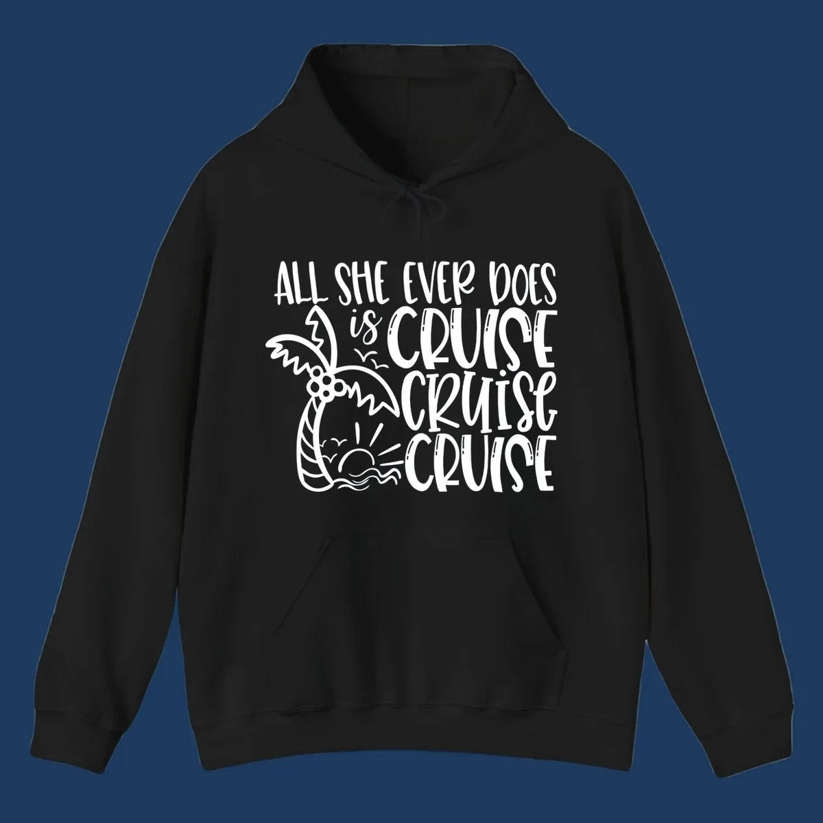 White hand-lettered text reading 'All She Ever Does Is Cruise Cruise Cruise' with tropical leaf and wave illustrations on gray background