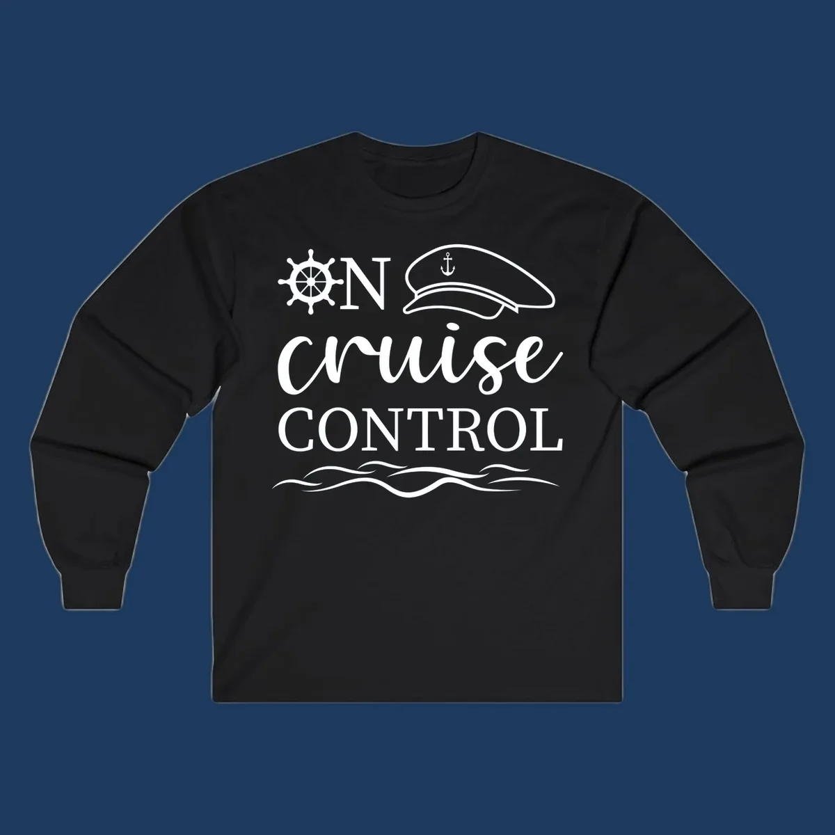 Nautical design with ship's wheel, captain's hat, and ocean waves surrounding the text 'ON CRUISE CONTROL' in white on gray background.
