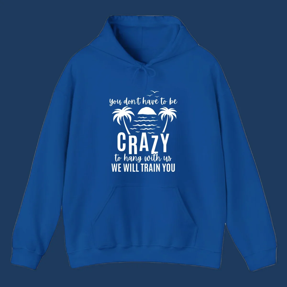 Tropical beach scene with palm trees and sunset waves, text reads 'You Don't Have To Be Crazy To Hang With Us We Will Train You'