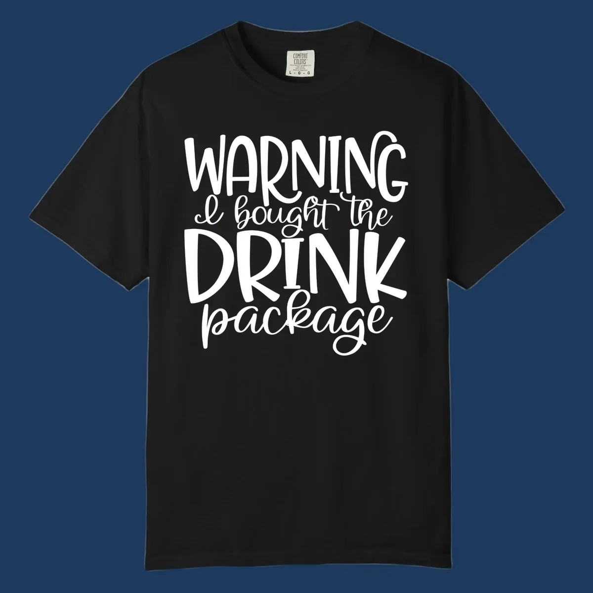 White text on gray background reading 'WARNING I bought the DRINK package' in playful bold and script lettering