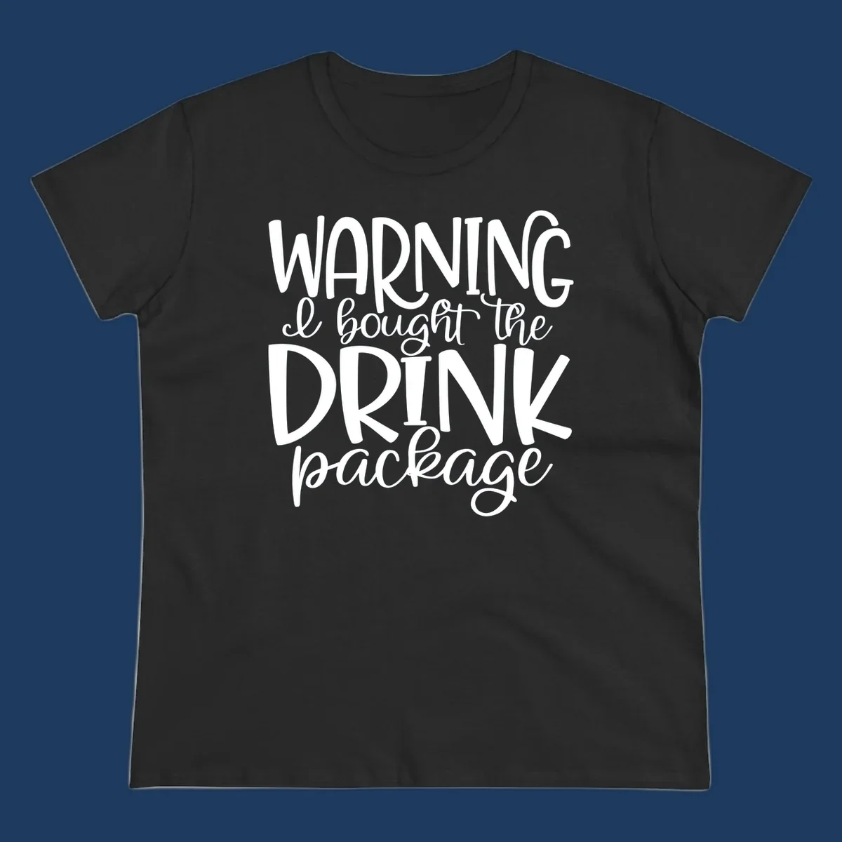 White text on gray background reading 'WARNING I bought the DRINK package' in playful bold and script lettering