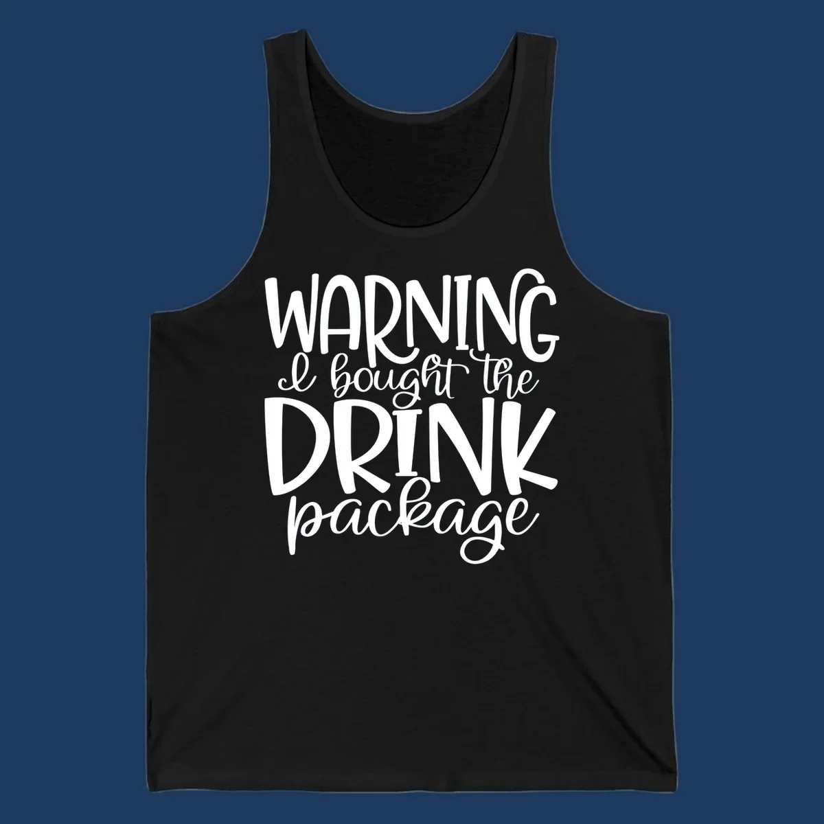 White text on gray background reading 'WARNING I bought the DRINK package' in playful bold and script lettering
