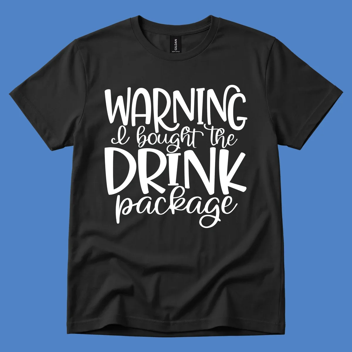 White text on gray background reading 'WARNING I bought the DRINK package' in playful bold and script lettering
