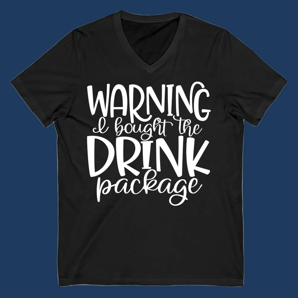 White text on gray background reading 'WARNING I bought the DRINK package' in playful bold and script lettering