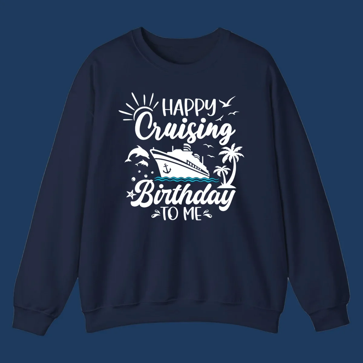 Birthday cruise design with ship, dolphins, palm trees, and 'Happy Cruising Birthday TO ME' text on gray background