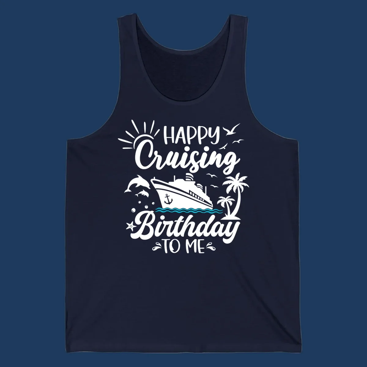 Birthday cruise design with ship, dolphins, palm trees, and 'Happy Cruising Birthday TO ME' text on gray background