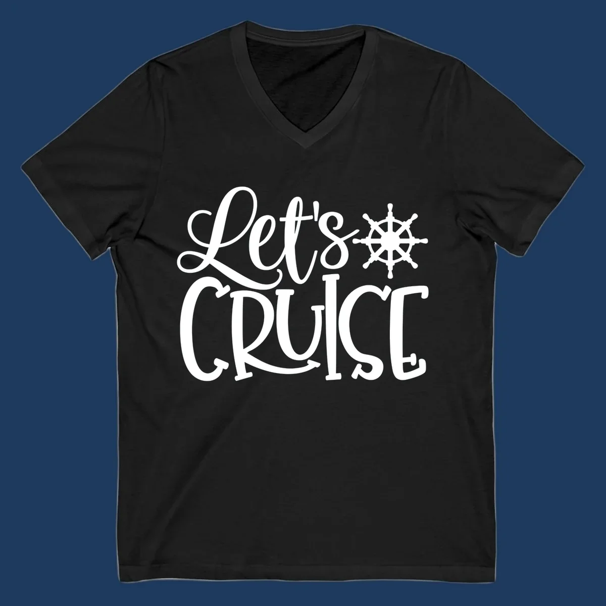 Let's Cruise design with flowing script lettering and nautical ship's wheel graphic in white