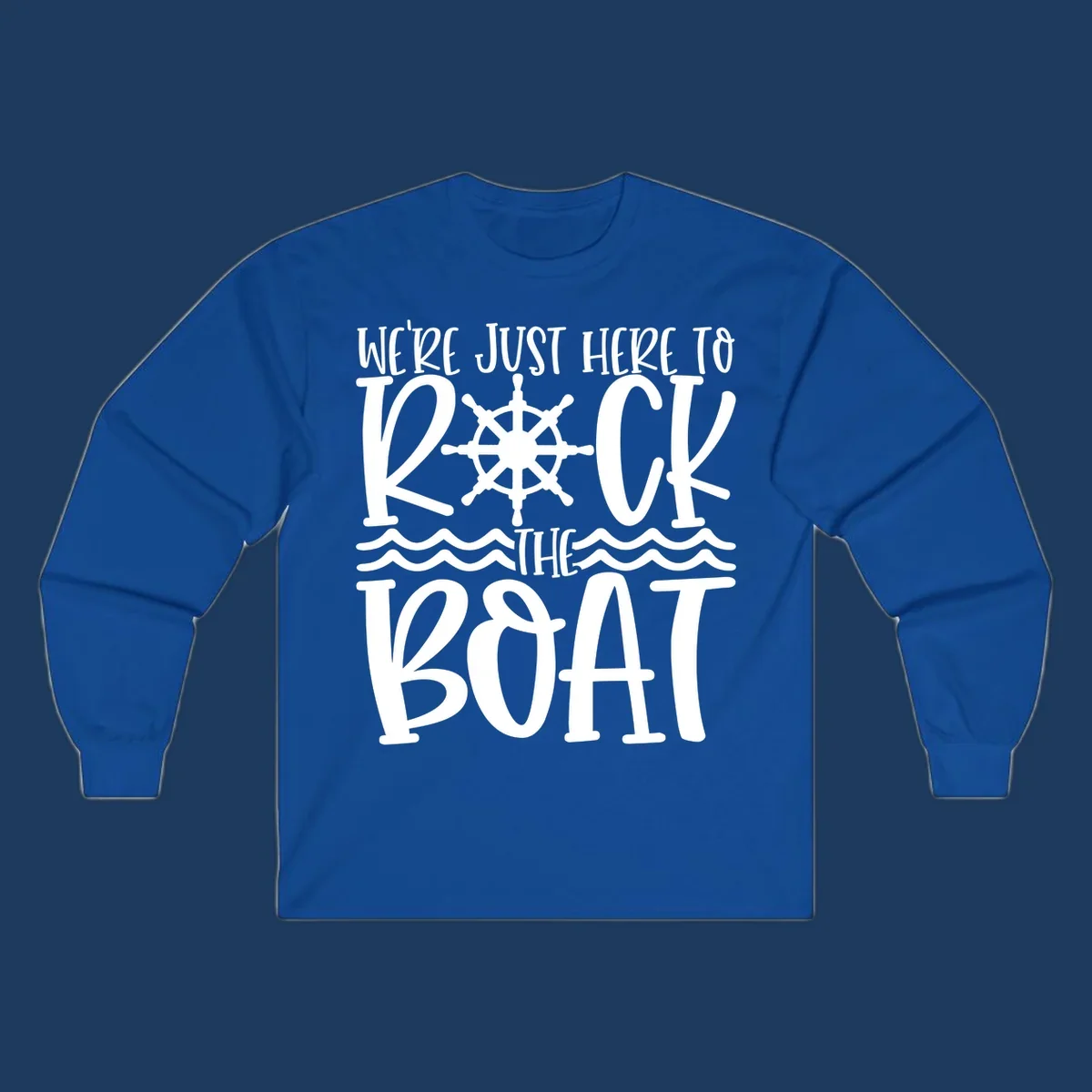 White nautical design with ship's wheel and ocean waves featuring text 'We're Just Here To Kick The Boat' on gray background