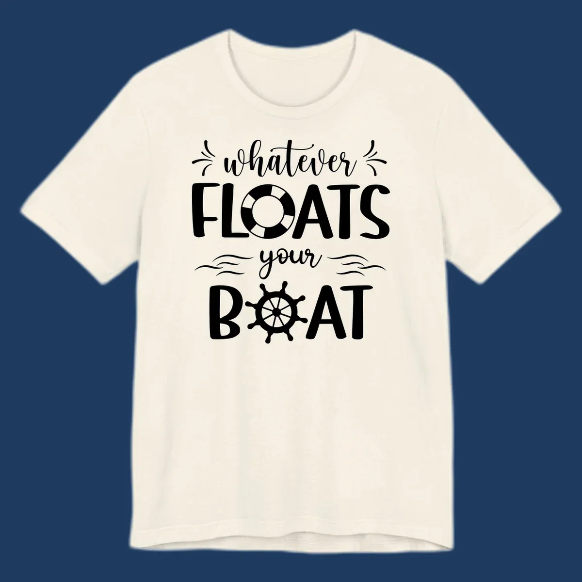 Nautical design with 'whatever floats your boat' text featuring a life preserver and ship wheel on gray background