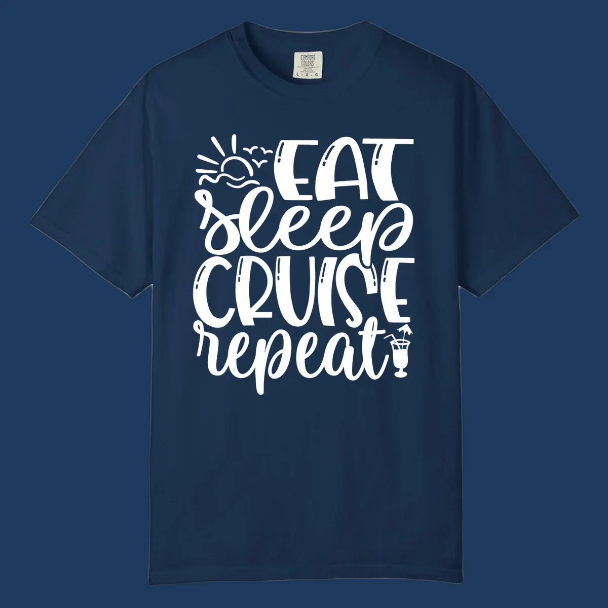 White text design reading 'Eat Sleep Cruise Repeat' with sunrise and ocean waves graphic and tropical cocktail illustration on gray background